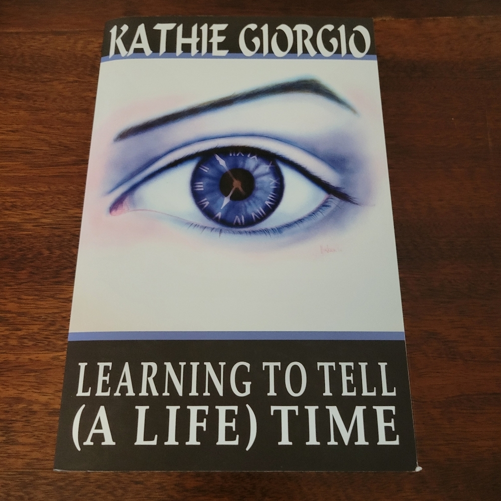 Learning To Tell (A Life) Time By Kathie Giorgio Paperback Book